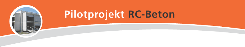 Pilotprojekt RC-Beton